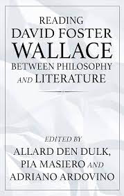 The philosophy of David Foster Wallace.
